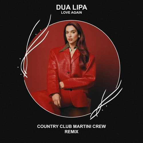 Dua Lipa - Love Again (Country Club Martini Crew Remix)