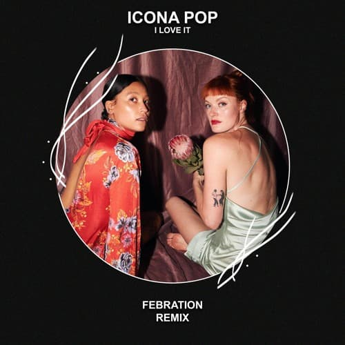 Icona Pop - I Love It (Febration Remix)