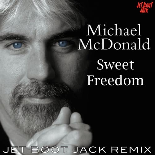 Michael McDonald - Sweet Freedom (Jet Boot Jack Remix) DOWNLOAD!