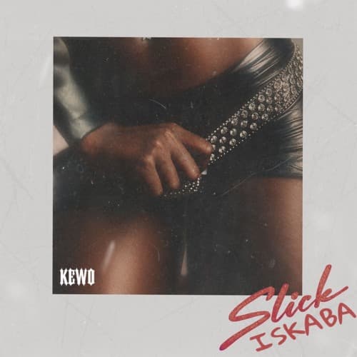 Slick x Iskaba - (Kewo Edit)