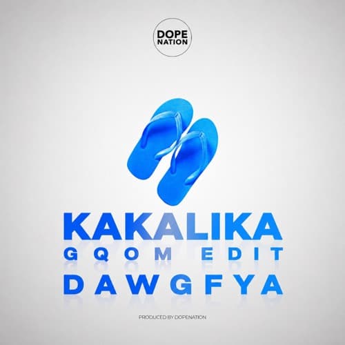KAKALIKA GQOM EDIT (DAWGFYA)
