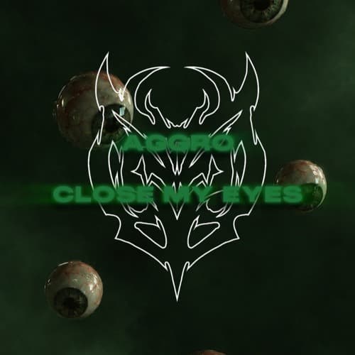 CLOSE MY EYES
