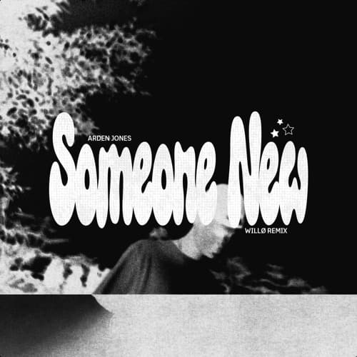 ARDEN JONES - SOMEONE NEW (WILLØ REMIX)