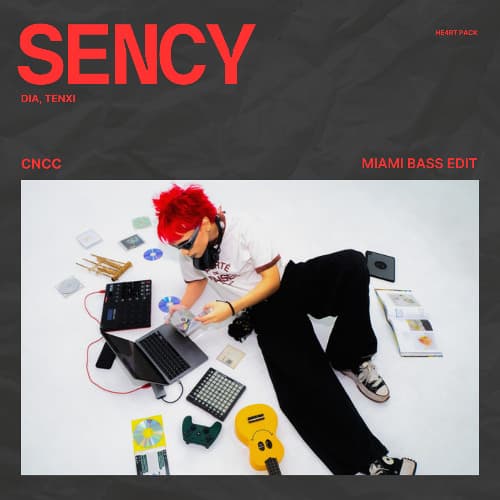 SENCY - DIA, TENXI (CNCC MIAMI BASS EDIT)