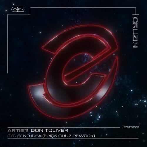 Don Toliver - No Idea (Erick Cruz Rework) *Played by CLOONEE