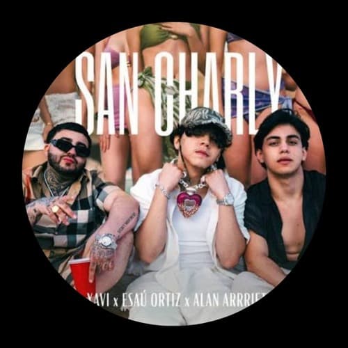 XAVI, ESAU ORTIZ, ALAN ARRIETA - SAN CHARLY (BANG DEE EDIT)