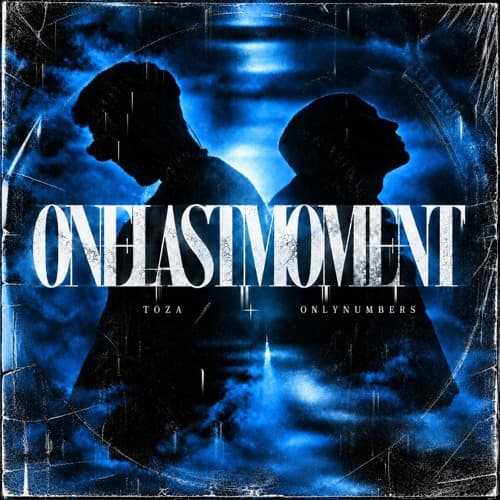 Onlynumbers & TOZA - One Last Moment