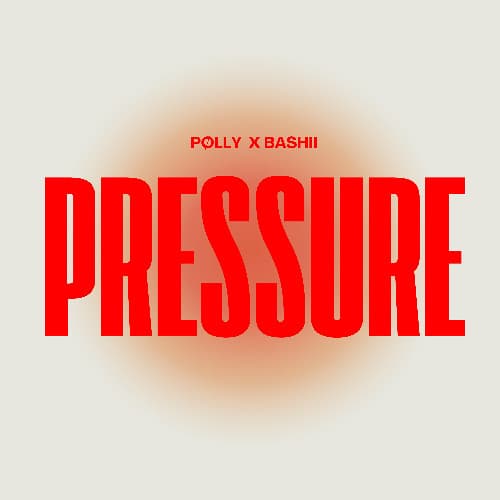 POLLY D x BASHII - Pressure
