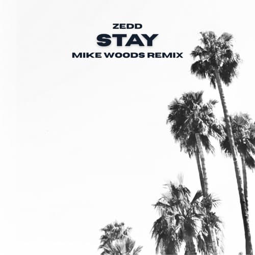 Zedd - Stay (Mike Woods Remix Pitched Up) (Free Download)