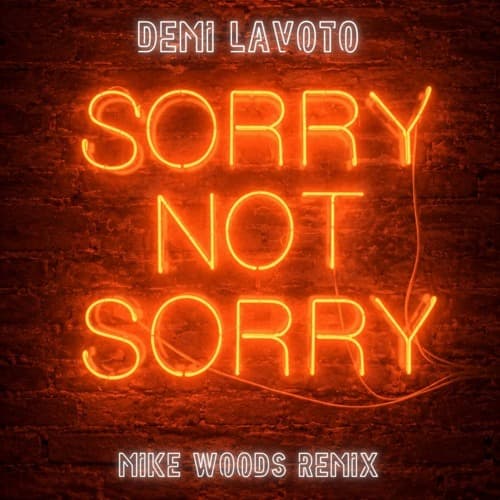Demi Lovato - Sorry Not Sorry (Mike Woods Remix)
