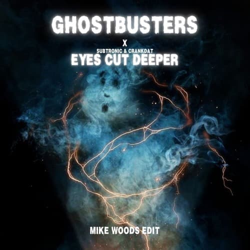 Ghostbuster X Eyes Cut Deeper (Mike Woods EDIT) 130-142 BPM
