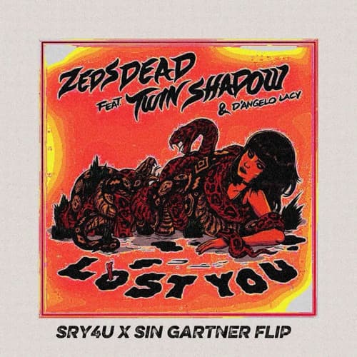 Zeds Dead - Lost You (SRY4U X SIN GARTNER FLIP)
