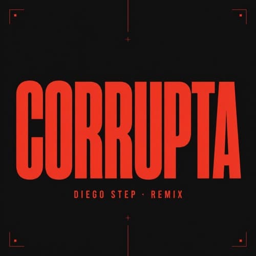Corrupta (Diego Step Remix)