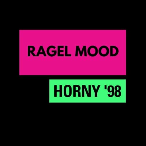 Ragel Mood - Horny '98