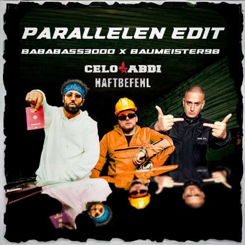 Parallelen (BABABASS3000, BAUMEISTER98 REMIX Ft. Celo & Abdi, Haftbefehl)