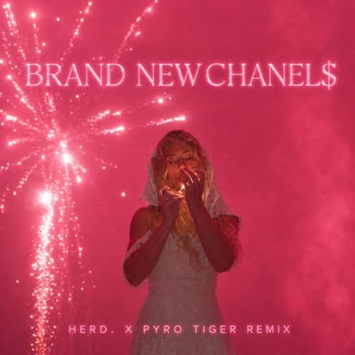 brand new chanel$ (herd. x Pyro Tiger Remix)