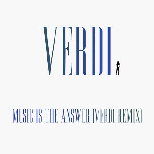 Music Is The Answer (Verdi Remix)