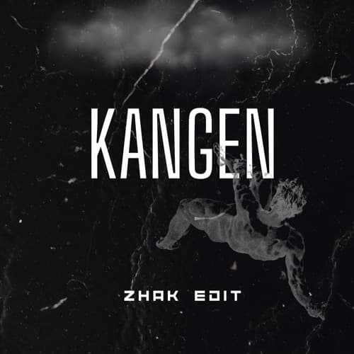 KANGEN (ZHAK EDIT)