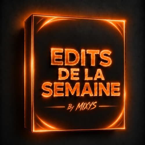 EDIT DE LA SEMAINE By Mixys