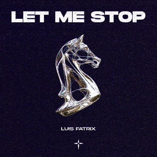 Luis Fatrix - LET ME STOP (Extended Mix)
