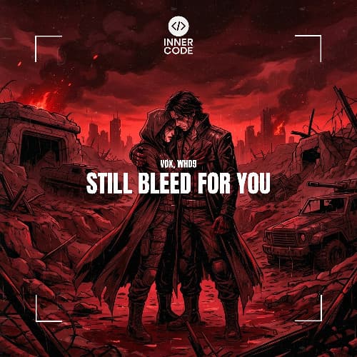 VØX X WHD9 - STILL BLEED FOR YOU
