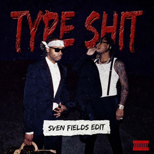 Sven Fields - Type Shit (EDIT)
