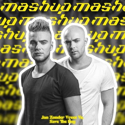 Jan Zonder Vrees Vs. Save The Day (BoudaBeats Mashup)