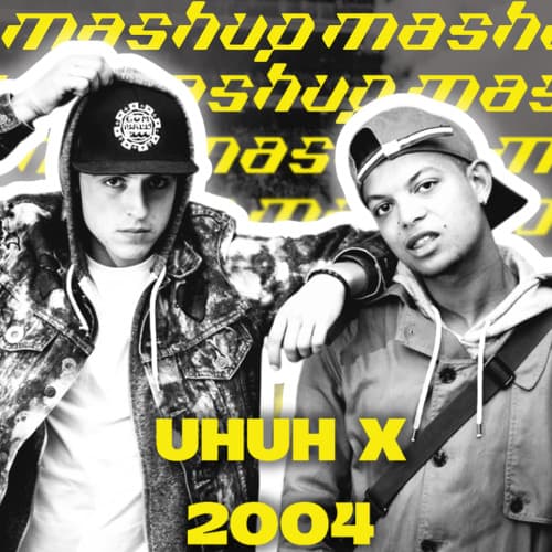 UHUH X 2004 (BoudaBeats Mashup)