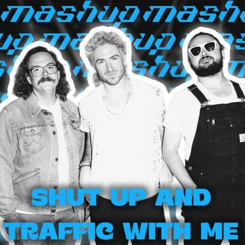 Shut Up And Traffic With Me (BoudaBeats Mashup)