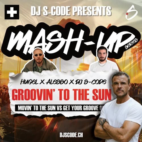 Hugel X Alesso X DJ S-CODE - Groovin' To The Sun (DJ S-CODE Mash-Up)