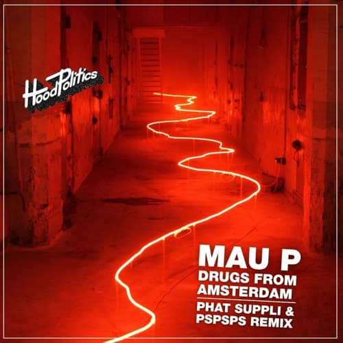 Mau P - Drugs from Amsterdam (Phat Suppli x pspsps Remix)