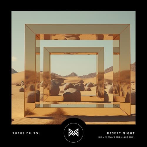 Rüfüs Du Sol - Desert Night (Momentwo's Midnight Mix)