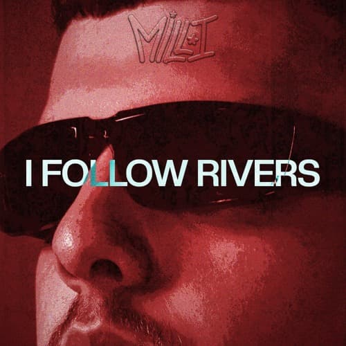 I Follow Rivers (Milli Re-Drum)