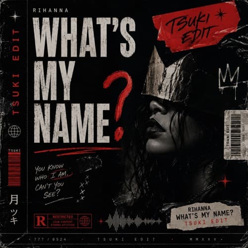 What's My Name ? - Tsuki Edit *PITCHED FREE DL