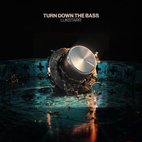 TURN DOWN THE BASS - LUKSTARR