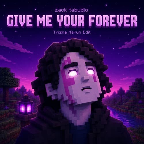 ZACK TABUDLO - GIVE ME YOUR FOREVER (Trizha Harun Edit)