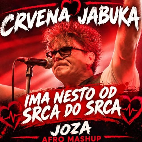CRVENA JABUKA - IMA NESTO OD SRCA DO SRCA (JOZA AFRO MASHUP)