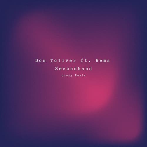 Don Toliver ft. Rema - Secondhand (qoozy Remix)
