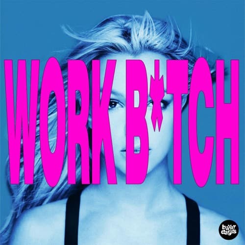 work b*tch - britney spears (mezzer & gouzou edit)