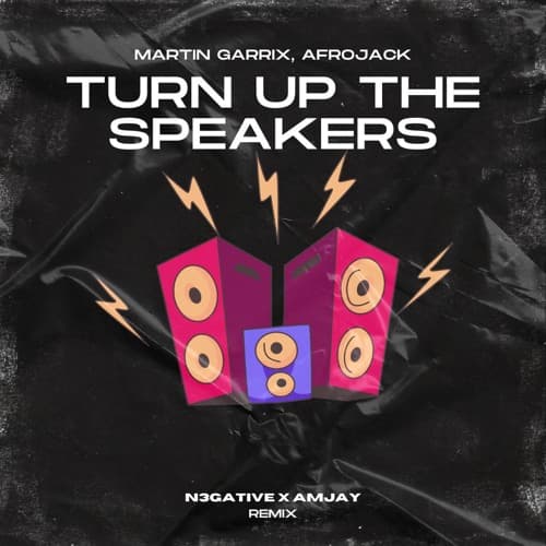 Turn Up the Speakers (n3gative x Iso Amjay Remix)