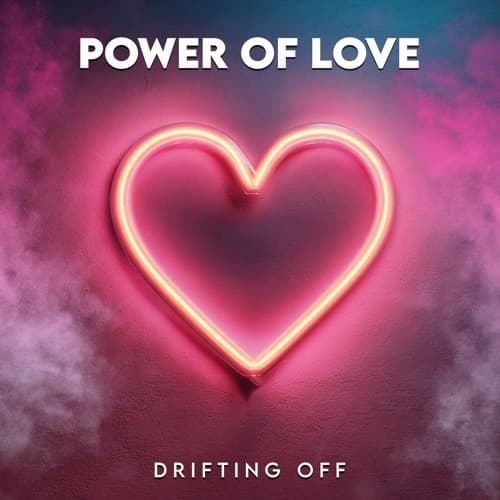 Drifting Off - Power Of Love