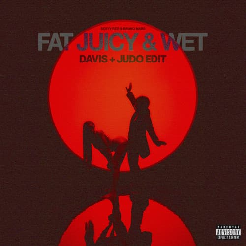 Fat Juicy & Wet (Davis + Judo Edit) #1 POP