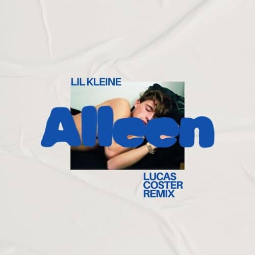 Alleen - Lil Kleine (Coster Edit)