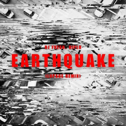 DJ Fresh, Diplo - Earthquake (Lupage Remix)