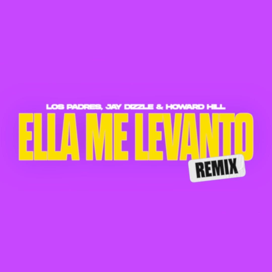 Daddy Yankee - Ella Me Levanto (Los Padres x Jay DIzzle & Howard Hill Remix)