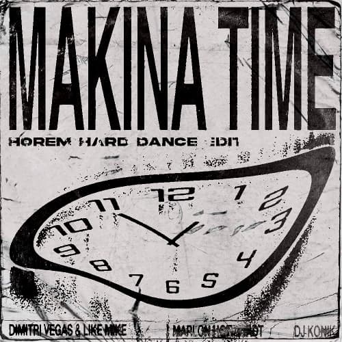 Dimitri Vegas & Like Mike x Marlon Hoffstadt x DJ Konik - Makina Time (Horem Hard Dance edit)