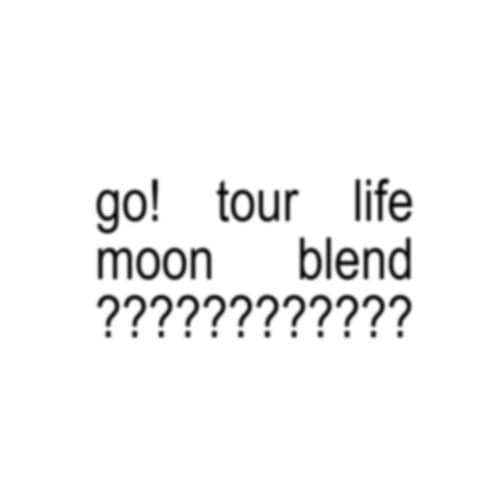 GO! Tour Life (moon Blend)