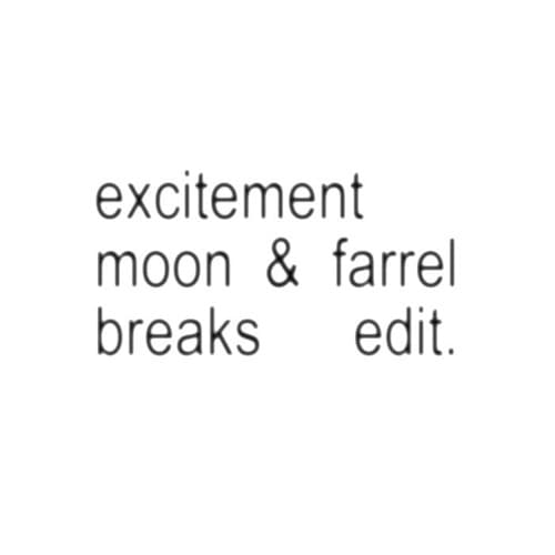 Excitement (moon & Farrel Breaks Edit)