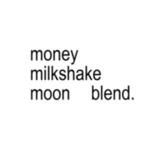 Money Milkshake (moon Blend)