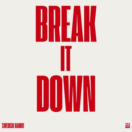 BREAK IT DOWN - Swedish Bandit EXTENDED